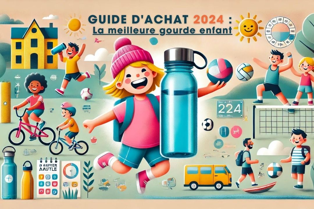 Guide d'achat 2024 : La meilleure gourde pour votre enfant